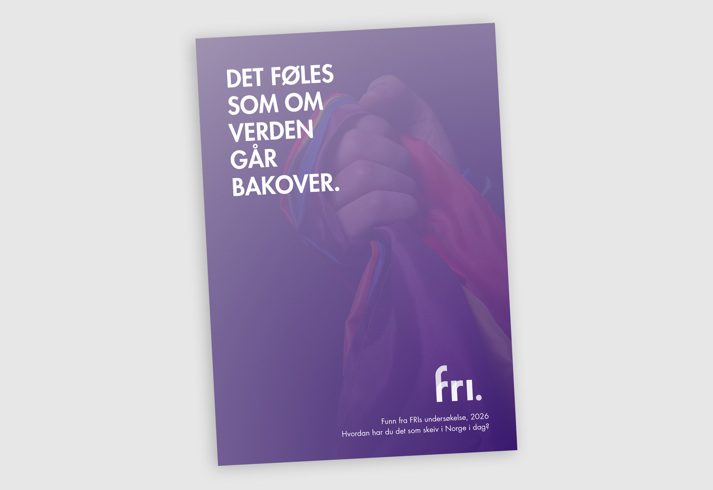 Rapport &laquo;Det f&oslash;les som om verden g&aring;r bakover&raquo; (2026), FRI (Foreningen for kj&oslash;nns- og seksualitetsmangfold).